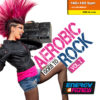 1-CD Aerobic Goes To Rock Vol. 2 (140-160) – Energy 4 Fitness